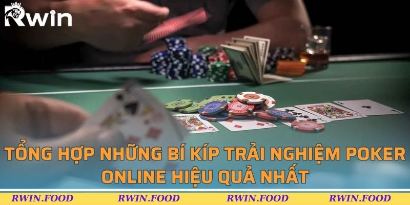 Tổng hợp những bí kíp trải nghiệm poker online hiệu quả nhất
